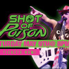 *NEW* Shot of Poison - Tribute to Poison